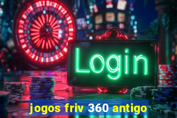 jogos friv 360 antigo